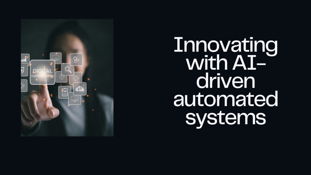 AI driven automated sytems AI driven automated systems